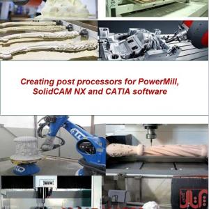 Creating post processors for PowerMill, SolidCAM NX 